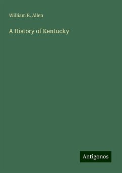 A History of Kentucky - Allen, William B.