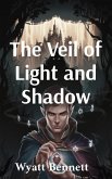 The Veil of Light and Shadow The Veil of Light and Shadow