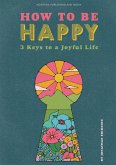 How To Be Happy How To Be Happy