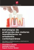 Estratégias de protracção dos molares mandibulares na ortodontia contemporânea Estratégias de protracção dos molares mandibulares na ortodontia contemporânea