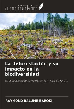 La deforestación y su impacto en la biodiversidad - Balume Baroki, Raymond