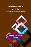 Valencia and Murcia, a glance at African Spain Valencia and Murcia, a glance at African Spain