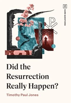 Did the Resurrection Really Happen? - Jones, Timothy Paul