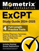 ExCPT Study Guide 2024-2025 - 4 Full-Length Practice Tests, Certified Pharmacy Technician Exam Book Secrets with Step-by-Step Video Tutorials ExCPT Study Guide 2024-2025 - 4 Full-Length Practice Tests, Certified Pharmacy Technician Exam Book Secrets with Step-by-Step Video Tutorials