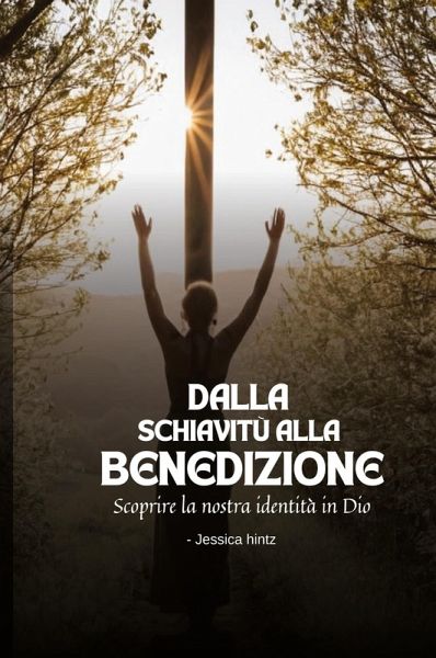 Dalla schiavitù alla benedizione Dalla schiavitù alla benedizione