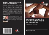 MEMORIA, IDENTITÀ E POLITICHE PUBBLICHE IN ARGENTINA