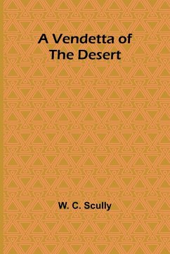 A Vendetta of the Desert - C. Scully, W.