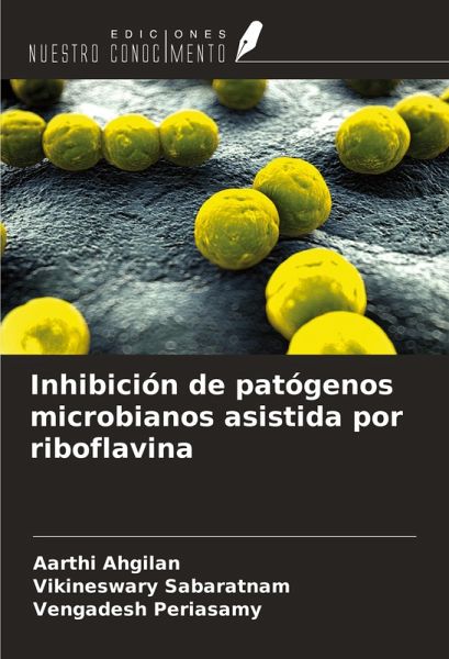Inhibición de patógenos microbianos asistida por riboflavina Inhibición de patógenos microbianos asistida por riboflavina