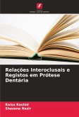 Relações Interoclusais e Registos em Prótese Dentária Relações Interoclusais e Registos em Prótese Dentária