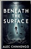 Beneath The Surface Beneath The Surface