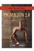 Pigmalion 2.0 Pigmalion 2.0