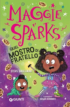 Quel mostro di fratello! Maggie Sparks - Smallman, Steve Quel mostro di fratello! Maggie Sparks - Smallman, Steve
