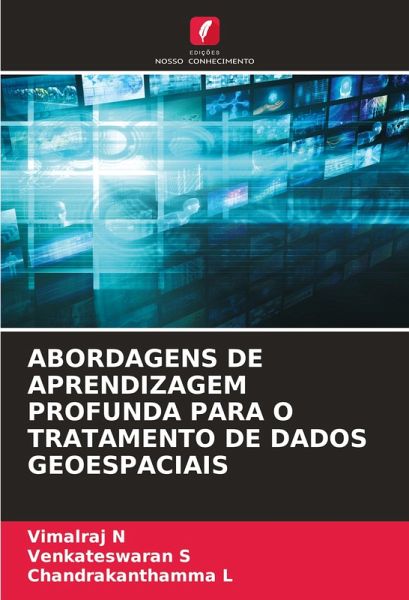 ABORDAGENS DE APRENDIZAGEM PROFUNDA PARA O TRATAMENTO DE DADOS GEOESPACIAIS ABORDAGENS DE APRENDIZAGEM PROFUNDA PARA O TRATAMENTO DE DADOS GEOESPACIAIS
