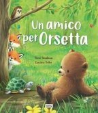Un amico per Orsetta Un amico per Orsetta