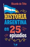 Historia argentina en 25 episodios