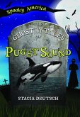 The Ghostly Tales of Puget Sound The Ghostly Tales of Puget Sound
