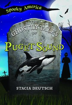 The Ghostly Tales of Puget Sound - Deutsch, Stacia