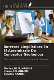 Barreras Lingüísticas En El Aprendizaje De Conceptos Geológicos Barreras Lingüísticas En El Aprendizaje De Conceptos Geológicos