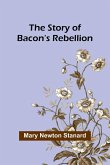 The Story of Bacon's Rebellion The Story of Bacon's Rebellion
