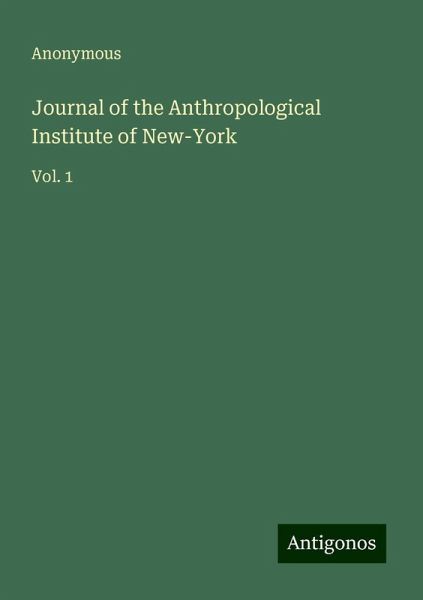 Journal of the Anthropological Institute of New-York Journal of the Anthropological Institute of New-York
