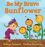 Be My Brave Sunflower Be My Brave Sunflower