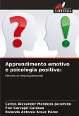 Apprendimento emotivo e psicologia positiva: Apprendimento emotivo e psicologia positiva: