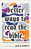 Better Ways to Read the Bible Better Ways to Read the Bible