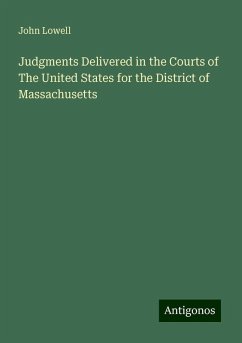 Judgments Delivered in the Courts of The United States for the District of Massachusetts - Lowell, John