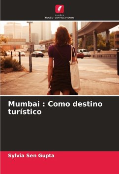 Mumbai : Como destino turístico - Sen Gupta, Sylvia