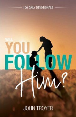 Will You Follow Him? - Troyer, John