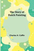 The Story of Dutch Painting The Story of Dutch Painting