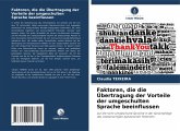 Faktoren, die die Übertragung der Vorteile der umgeschulten Sprache beeinflussen Faktoren, die die Übertragung der Vorteile der umgeschulten Sprache beeinflussen
