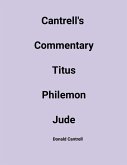 Cantrell's Commentary Titus, Philemon, & Jude Cantrell's Commentary Titus, Philemon, & Jude