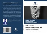 Motivierende Gesprächsführung bei der Raucherentwöhnung Motivierende Gesprächsführung bei der Raucherentwöhnung