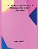 Accessing 3D Video Data in a Distributed File System Environment Accessing 3D Video Data in a Distributed File System Environment
