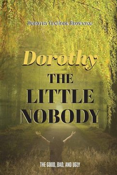 Dorthy the Little Nobody - Browning, Dorothy V.