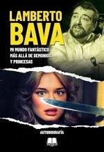 Cover LAMBERTO BAVA MI MUNDO FANTASTICO MAS ALLA DE DEMONIOS Y PR