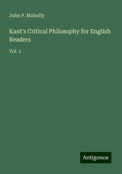 Kant's Critical Philosophy for English Readers Kant's Critical Philosophy for English Readers