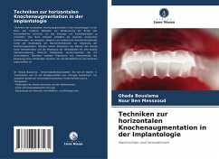 Techniken zur horizontalen Knochenaugmentation in der Implantologie - Bouslama, Ghada;Ben Messaoud, Nour