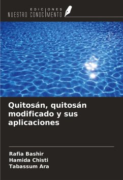 Quitosán, quitosán modificado y sus aplicaciones - Bashir, Rafia; Chisti, Hamida; Ara, Tabassum