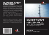 IMPLEMENTAZIONE DI UN NUOVO SCHEMA DI PROTEZIONE PER LA RETE INTERCONNESSA IMPLEMENTAZIONE DI UN NUOVO SCHEMA DI PROTEZIONE PER LA RETE INTERCONNESSA