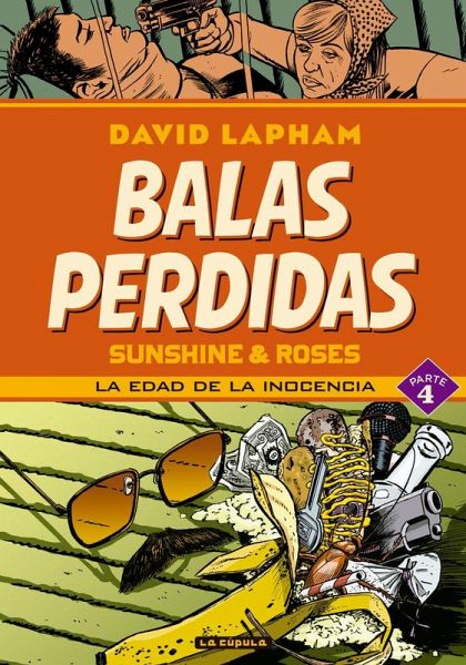 Balas Perdidas. Sunshine & Roses 04: La Edad De La Inocencia Balas Perdidas. Sunshine & Roses 04: La Edad De La Inocencia