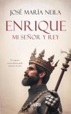 ENRIQUE MI SEÑOR Y REY ENRIQUE MI SEÑOR Y REY