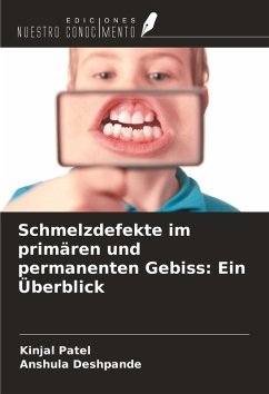 Cover Schmelzdefekte im primären und permanenten Gebiss: Ein Überblick