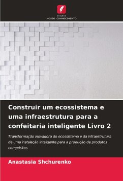 Construir um ecossistema e uma infraestrutura para a confeitaria inteligente Livro 2 - Shchurenko, Anastasia