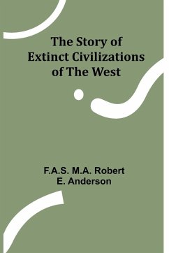 The Story of Extinct Civilizations of the West Cover The Story of Extinct Civilizations of the West