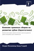 Vliqnie trawqnyh sborow na razwitie zubow (Odontogenez) Vliqnie trawqnyh sborow na razwitie zubow (Odontogenez)