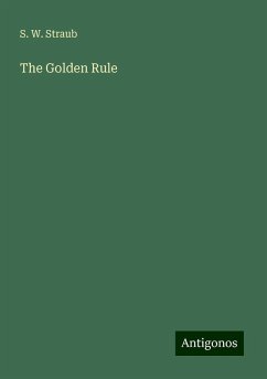 The Golden Rule - Straub, S. W.