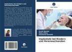 Implantate bei Kindern und Heranwachsenden Implantate bei Kindern und Heranwachsenden