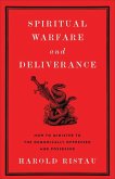 Spiritual Warfare and Deliverance Spiritual Warfare and Deliverance